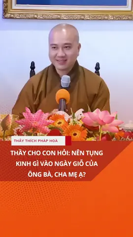 Nên tụng kinh gì vào ngày giỗ ông bà cha mẹ? #thayphaphoa #thayphaphoavandap #thaythichphaphoa #thayphaphoaphapthoai #vandapthayphaphoa #phapthoaithaythichphaphoa #tichphuoc #daophattrongtraitimtoi #thaythichphaphoa.tl #daophat #GiaĐìnhU40