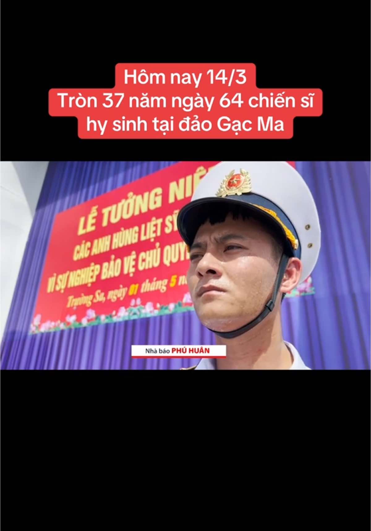 Hôm nay 14/3 - Tròn 37 năm ngày 64 chiến sĩ hy sinh tại đảo Gạc Ma #nhabaophuhuan #phuhuanvtc #phuhuanvov #truongsa #xuhuong #gacma 