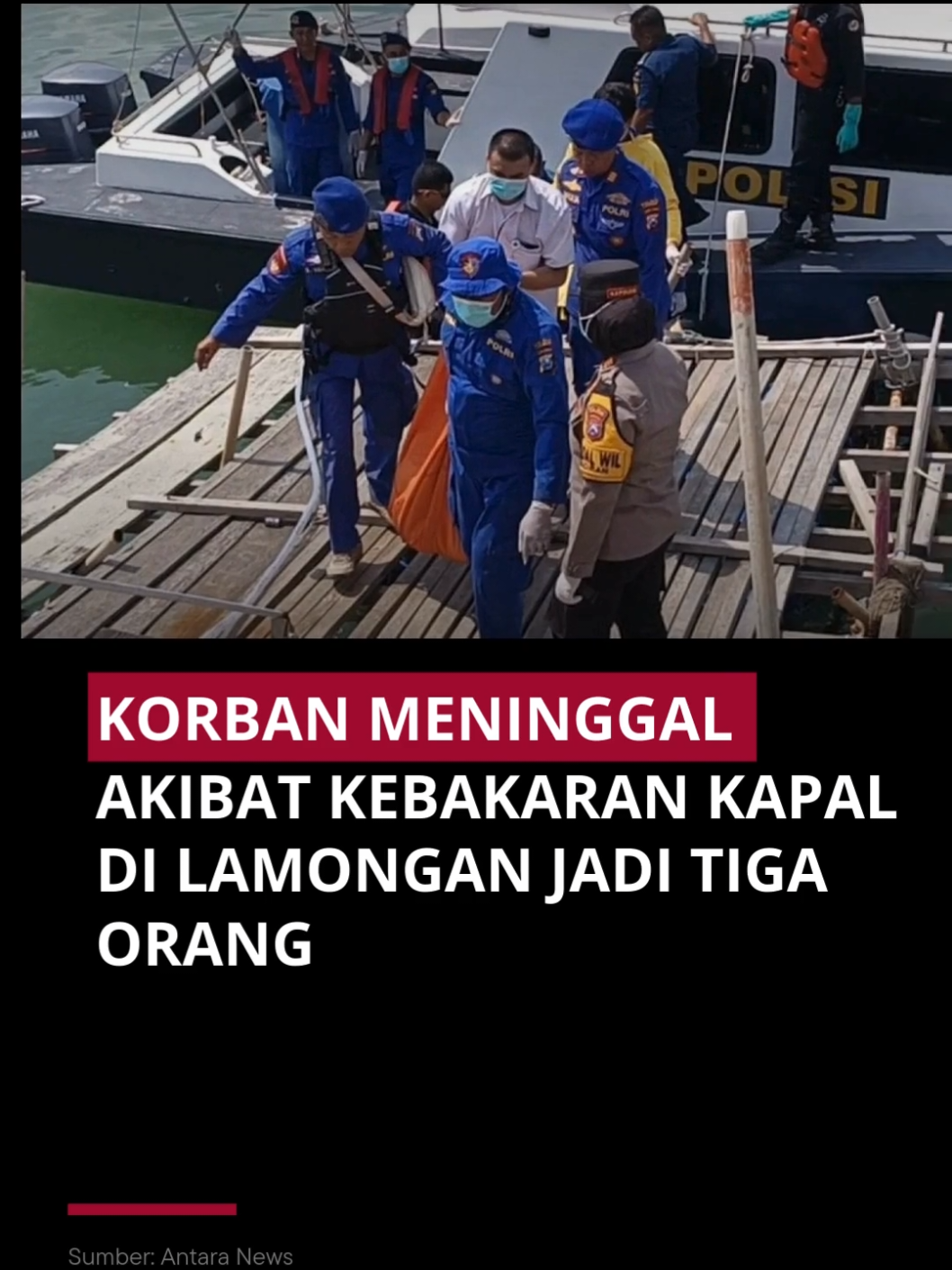 Korban meninggal akibat kebakaran kapal di Lamongan jadi tiga orang. Tim Search and Rescue (SAR), Surabaya, Jawa Timur, melaporkan jumlah korban meninggal dunia dalam insiden kebakaran kapal tugboat dan MT Ronggolawe di perairan utara Lamongan menjadi tiga orang, sementara satu lainnya masih dalam proses pencarian. Kepala Badan Nasional Pencarian dan Pertolongan (Basarnas) Surabaya Nanang Sigit saat dikonfirmasi di Lamongan, Jumat, mengatakan bahwa timnya saat ini tengah melanjutkan proses pencarian satu korban lain yang masih belum ditemukan. 