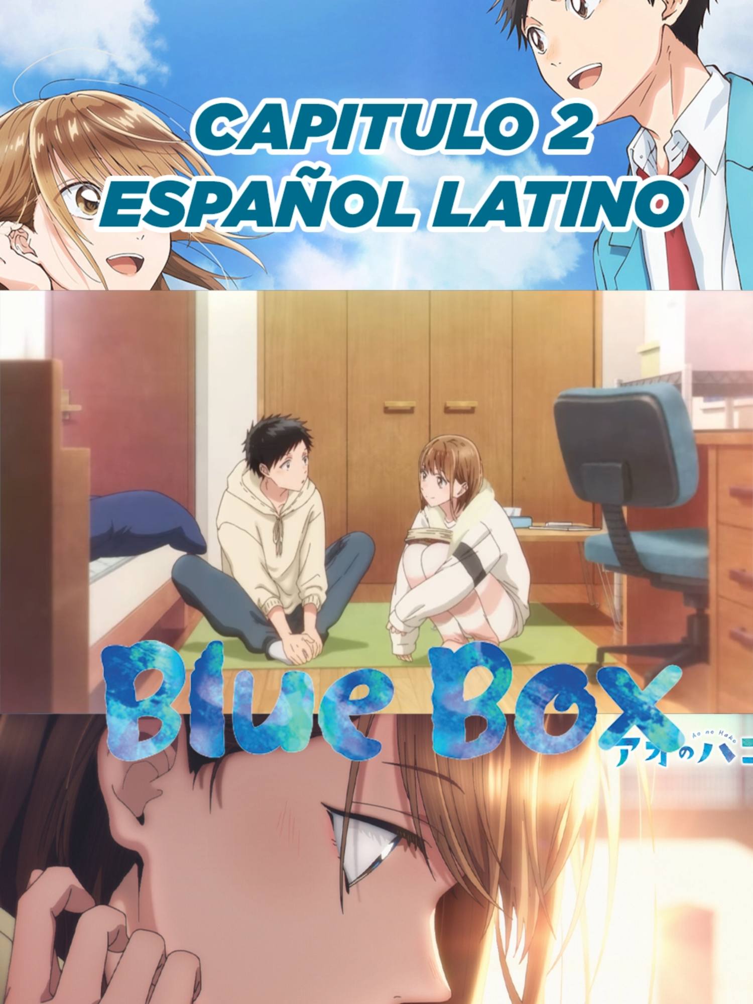 Parte 1_BLUE BOX_Capitulo 2 #anime #animeedit #animeromcom #bluebox #AonoHako #romcom #animespañollatino #animeespañol #lacajaazul