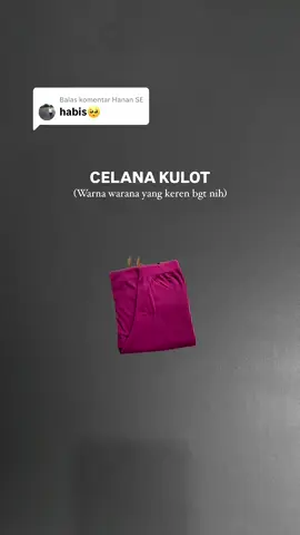 Membalas @Hanan SE udah redy ka ♥️ #celanakulot 