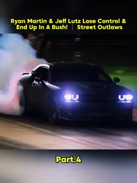 #Ryan Martin & Jeff Lutz Lose Control & End Up In A Bush! ｜ Street Outlaws
