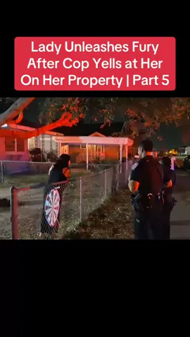 Lady Unleashes Fury After Cop Yells at Her On Her Property | Part 5