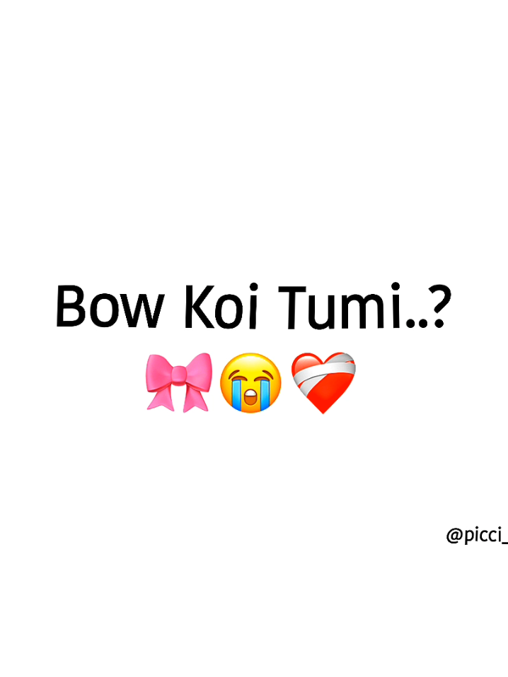 Bow Koi Tumi..?🎀😭❤️‍🩹 #picci_akash5 #foryou #unfreezemyacount 