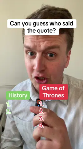Can you guess who said the quote from history and from game of thrones? #quiz #history #gameofthrones #fyp 