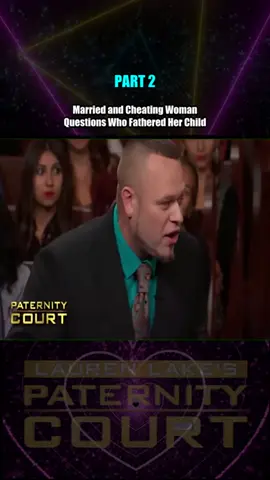 _Married and Cheating Woman Questions Who Fathered Her Child Part 2 #courtroomdrama #laurenlake #paternitycourt