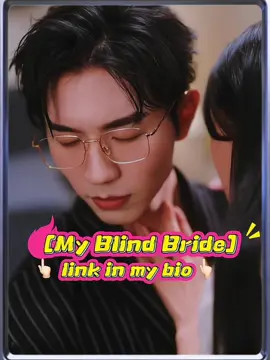 My Blind Bride🔍 7a4b68 in  #kalostv #cdrama #shortdrama #tiktok 