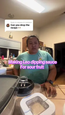 Replying to @naiyaaa.n  here is the recipe for the sour fruit dipping sauce  excuse the mess in my kitchen, open cabinet and wet shirt lmao #lao #laofood #laotianfood #foodies #fruits #foodietiktok