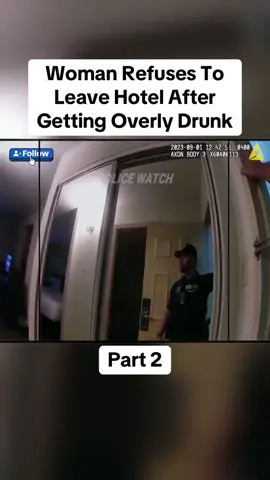 Woman Refuses To Leave Hotel After Getting Overly Drunk Part 2 #cops #copsoftiktok #police #policeofficer #bodycam #crime #truecrime #truestory #foryou #fyp 