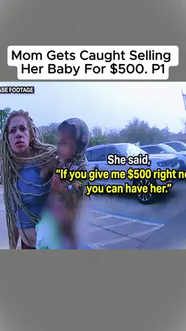 Mom Gets Caught Selling Her Baby For $500 #fyp #criminal #cops #police #bodycam #cam #usa #situation 