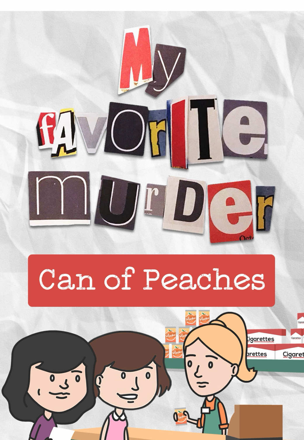 Can of Peaches - a classic from Nick Terry of MFM Animated. #myfavoritemurder #mfmanimated #canofpeaches #ssdgm