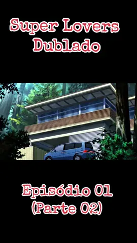 Super Lovers - Episódio 01 Dublado (Parte 02) #superlovers #fãdublado #fandub #anime #yaoi 
