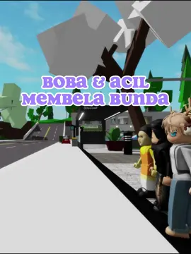 Boba&acil membela bunda @MaceAja @acilboba   #brokhaven🏡rp #fyp #roblox 