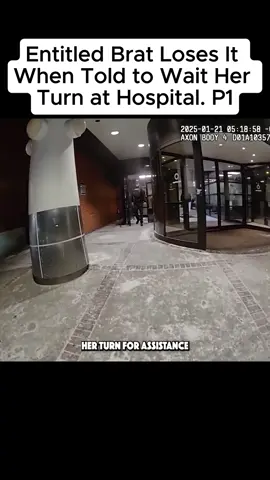 Entitled Brat Loses It When Told to Wait Her Turn at Hospital #fyp #cops #police #criminal #usa #bodycam #cam #situation #shorts