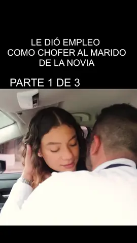 CONTRATÓ DE CHOFER AL ESPOSO DE SU NOVIA - PARTE 1 DE 3 #historia #historiasdeamor #historiareal #historiadevida #infidelidad #paratiiiiiiiiiiiiiiiiiiiiiiiiiiiiiii #paratii #paraty #parte1 #pasaenlavidareal #traicion #tiktoklive #reflexion #reflexiones #relatos #viral_video