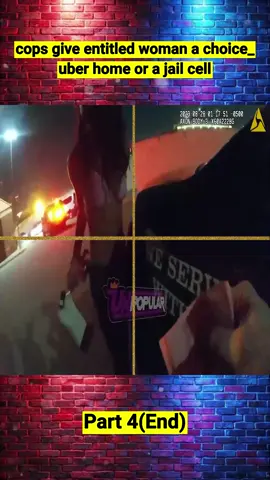 Cops Give Entitled Woman a Choice_ Uber Home or a Jail Cell Part4 #cops #copsoftiktok #copstiktok #police #policeofficer #policeoftiktok #fyp #foryoupage