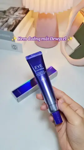 Kem dưỡng mắt Dewycel 👁 💜 @dewycel_vietnam  @dewycel_global  #dewycel #kemmat #eyepluscream #kemduongmat #goclamdep #xuhuong #trending #fyp 