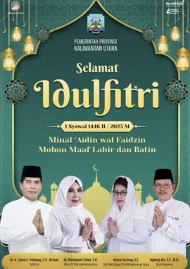 Taqabbalallahu minna wa minkum, shiyamana wa shiyamakum, Minal aidin wal faizin mohon maaf lahir dan batin untuk semua masyarakat Kalimantan utara,  Selamat Hari Raya Idul Fitri 1 Syawal 1446 H | 2025 M. #gubernurkaltara2025 #wakilgubernurkaltara2025 #ketuapkkkaltara #provinsikalimantanutara #pemprovkaltara #kaltara #kaltaradihati #selamatharirayaidulfitri #minalaidzinwalfaidzin #mohonmaaflahirdanbatin #masyarakatkaltara 