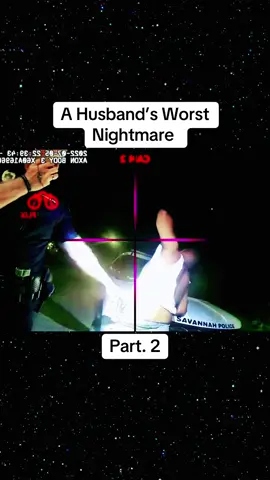 Part. 2 | A Husband’s Worst Nightmare #policeofficer #bodycam #foryou #foryoupage 