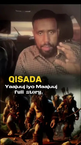 qisada yajuj iyo majuj.. #somali #somalitiktok #somaliland #viralvideos #qiso #yajujmajuj 