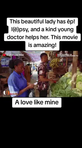 This beautiful lady has êp!l(ë)psy, and a kind young doctor helps her. This movie is amazing! #nollywood #nigerianmovies #lovemovies #alovelikemine 