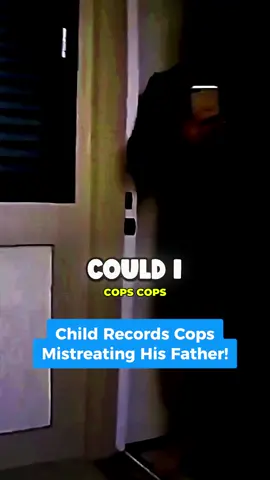 Child Records Cops Mistreating His Father! #cops #copsoftiktok #copstiktok #foryour #fyp