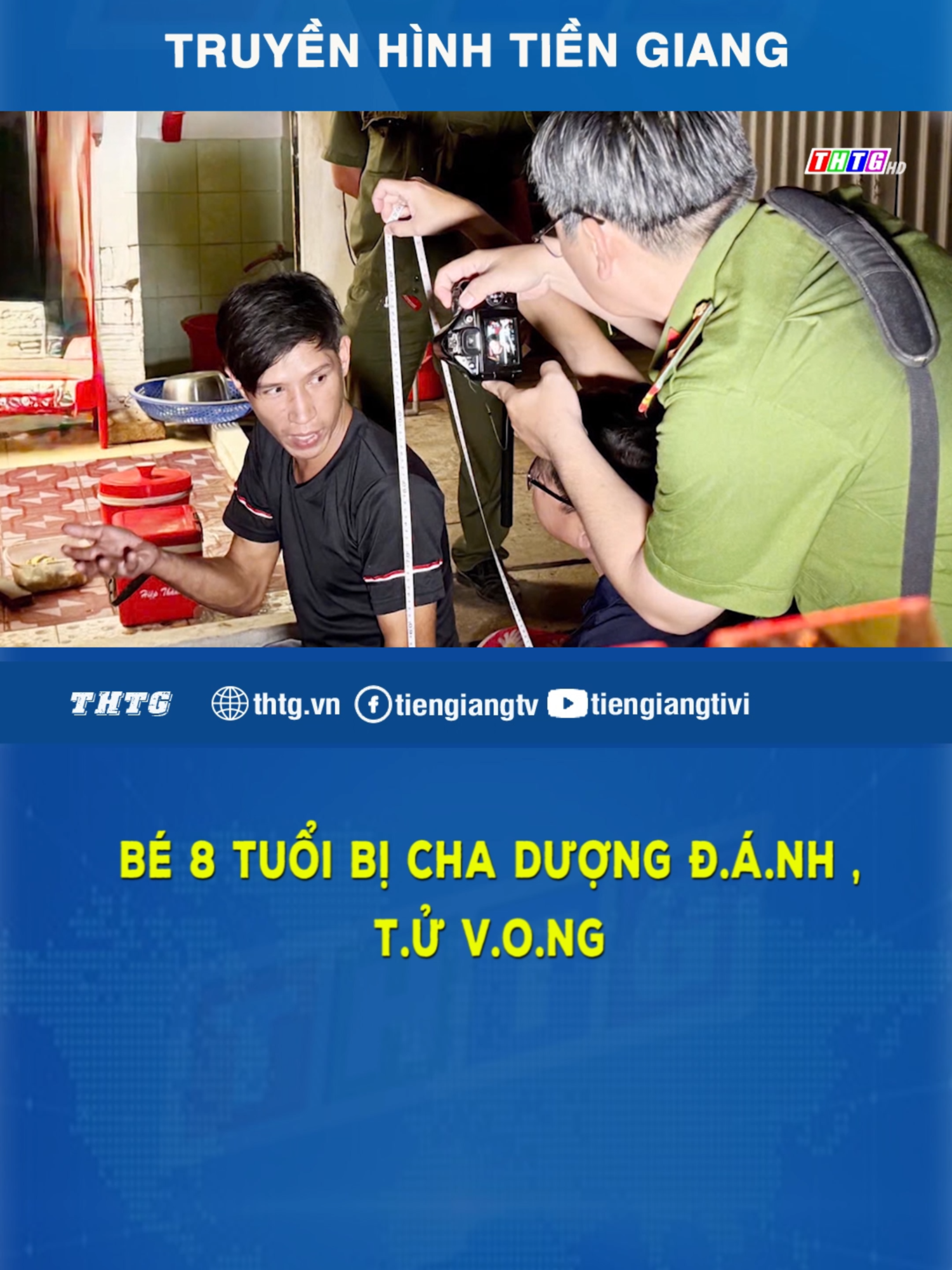 Bé 8 tuổi bị cha dượng đ.á.nh , ném xuống sàn nhà t.ử v.o.ng#thtg #truyenhinhtiengiang #chebiensoxe #tintuc #thtgvn #tiengiang24gio #anninhtrattu
