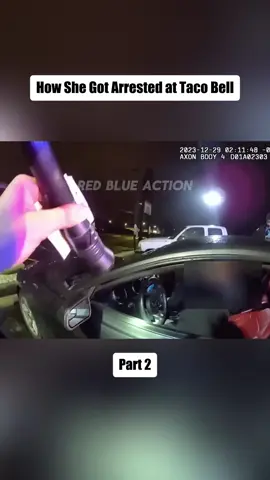 How She Got Arrested at Taco Bell Part 2 #cops #copsoftiktok #copsontiktok #bodyam #police #policeofficer #policeoftiktok #fyp