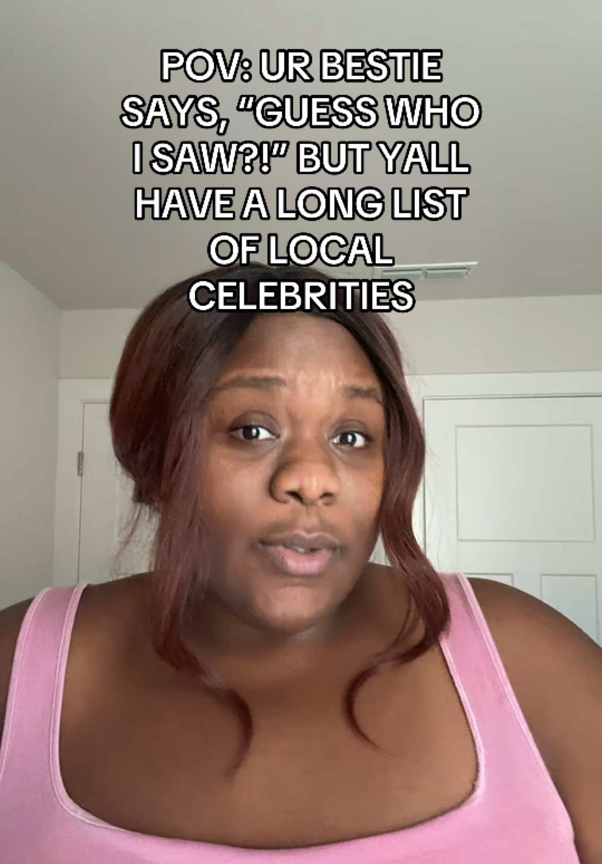 just know if you are a local celebrity you are everything to us 