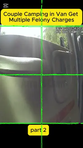 Couple Camping in Van Get Multiple Felony Charges #police #policeofficer #policeoftiktok #cops #copsoftiktok #copsontiktok