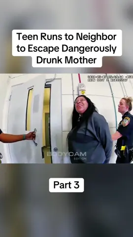 Teen Runs to Neighbor to Escape Dangerously Drunk Mother#cops #copsoftiktok #police #policeofficer #bodycam #crime #truecrime #truestory #foryou #fyp 