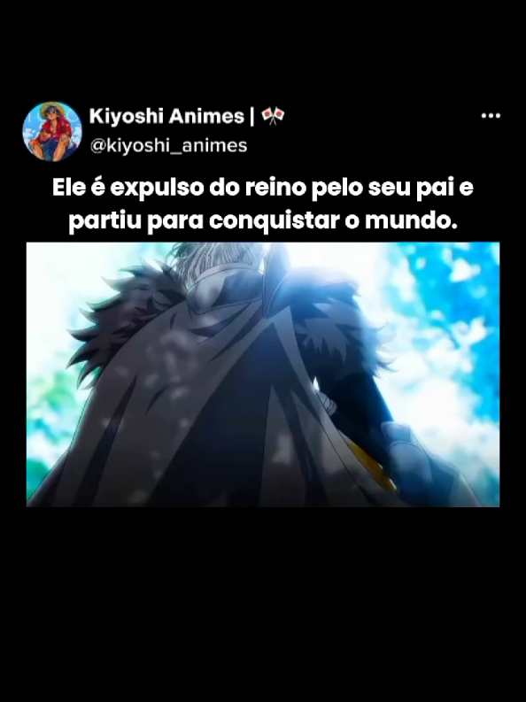 Ele é expulso do reino pelo seu pai e partiu para conquistar o mundo. #anime #animetikok #animeedit 