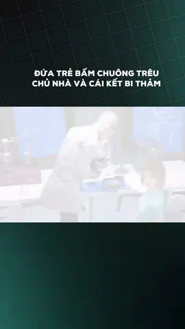 ĐỨA TRẺ BẤM CHUÔNG TRÊU CHỦ NHÀ VÀ CÁI KẾT BI THẢM #LearnOnTikTok #sugiakhampha #khampha 