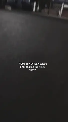 :con út sẽ chịu nhìu thiệt thòi 😥💪#xhtiktok #đuatre #tâmtrang #story #09 