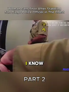 Woman Gets Shot After Stabbing San Diego Police Officer in The Chest - PART 2 #usa🇺🇸 #fyp #copsoftiktok #cops #copsontiktok 