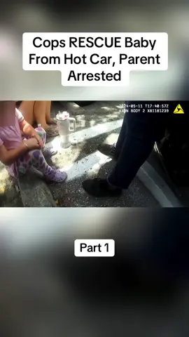 Cops RESCUE Baby From Hot Car, Parent Arrested #cops #copsoftiktok #police #policeofficer #bodycam #crime #truecrime #truestory #foryou #fyp 