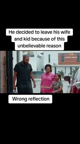 He decided to leave his wife and kid because of this unbelievable reason#wrongreflection#viral #nollywood #nigerianmovies 