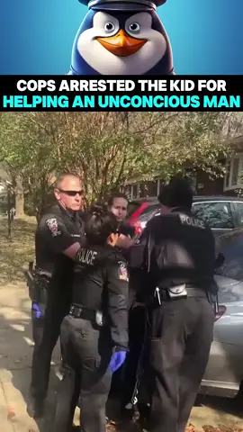 Cops arrested the Kid for Helping an Unconscious Man