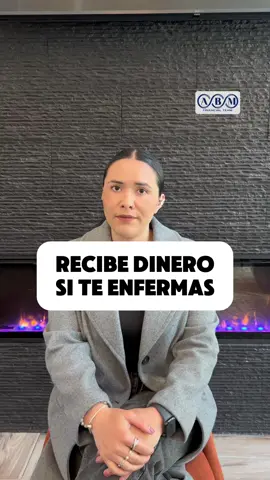 Recibe dinero si te enfermas 