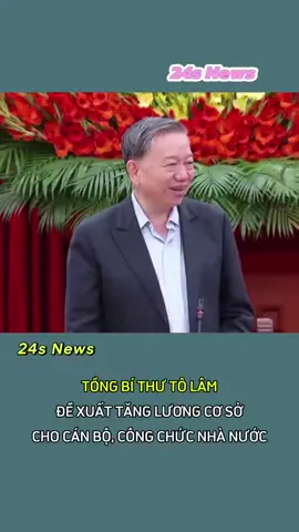 TBT Tô Lâm đề nghị tăng lương cơ sở cho cán bộ, công chức nhà nước #TBT #tolam #tbttolam #tbt #24s #60s 