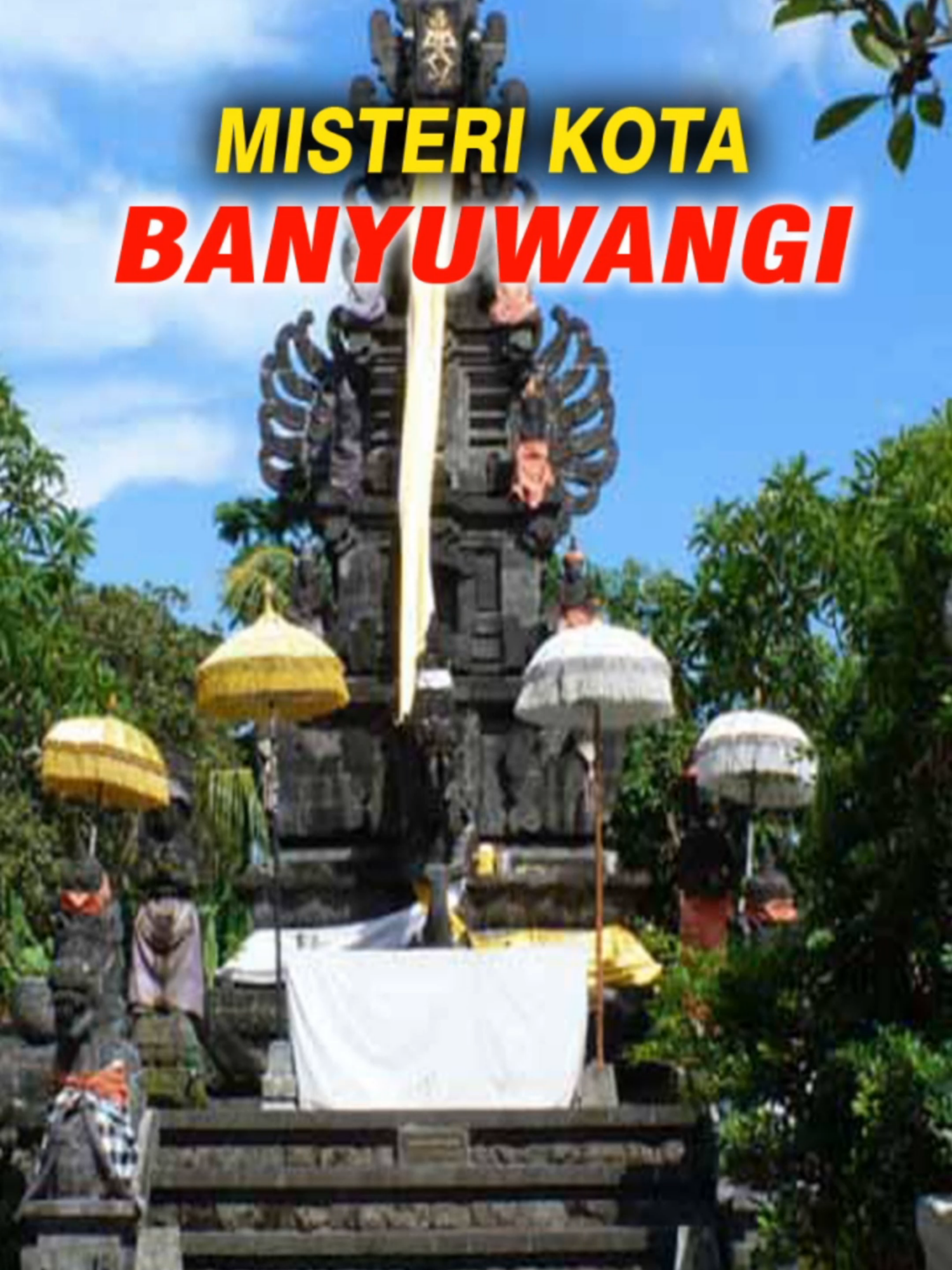 MISTERI KOTA BANYUWANGI JAWA TIMUR