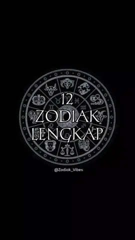 #Capcut 12 zodiak lengkap #ramalanzodiak #zodiac #zodiacsigns #zodiakvibes #fyp #beranda #foryoupage #capricorn #aquarius #libra #gemini #cancer #scorpio #pisces #sagittarius #virgo #taurus #leo #aries 