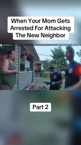 When Your Mom Gets Arrested For Attacking The New Neighbor#cops #copsoftiktok #police #policeofficer #bodycam #crime #truecrime #truestory #foryou #fyp 