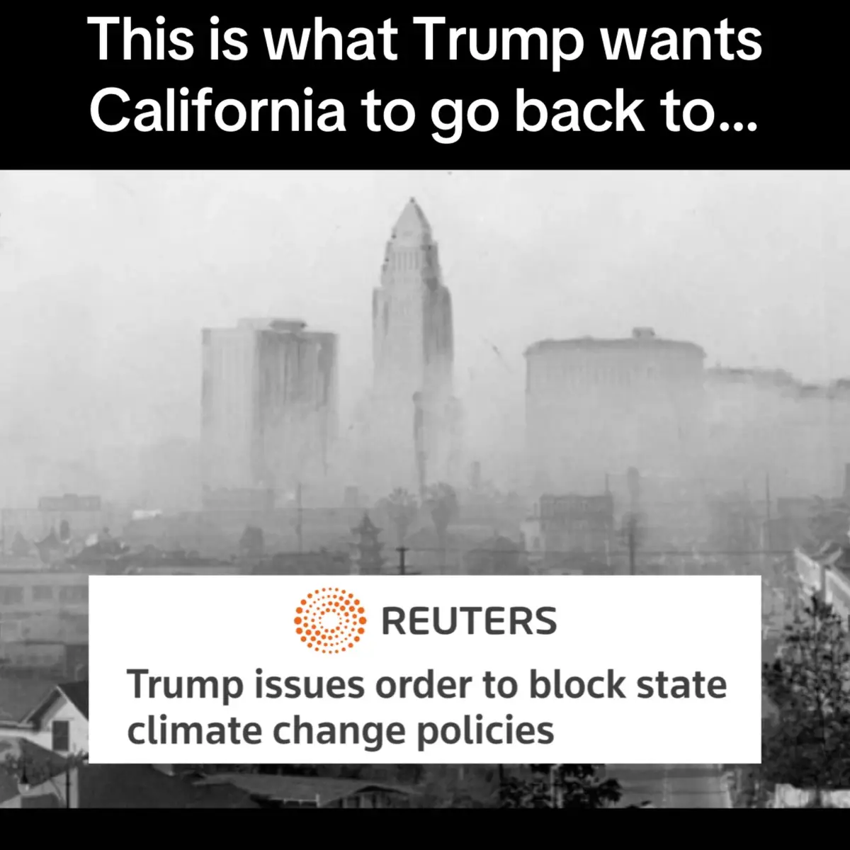 Los Angeles, just generations ago, before Governor Reagan moved to protect Californians from smog. This is the world that Trump wants your kids to live in. California's work to cut pollution won't be stopped by any executive orders.