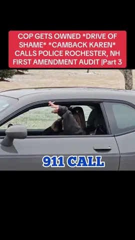 COP GETS OWNED *DRIVE OF SHAME* *CAMBACK KAREN* CALLS POLICE ROCHESTER, NH FIRST AMENDMENT AUDIT |Part 3