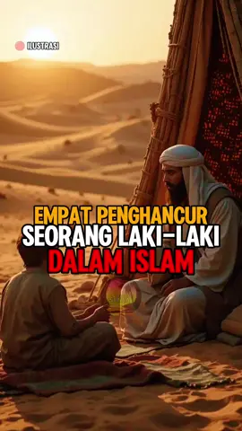4 Penghancur laki laki dalam islam ‼️ #kisahislami #katabijak #motivasi 