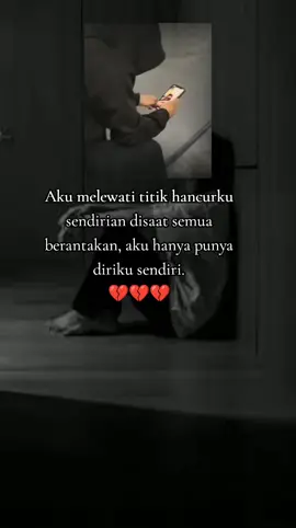 aku melewati titik kehancuran ku#💔💔💔 #😥😥😥 #😥🥀🥀 #fypp #fypp #storyisihatikuygsekarang 