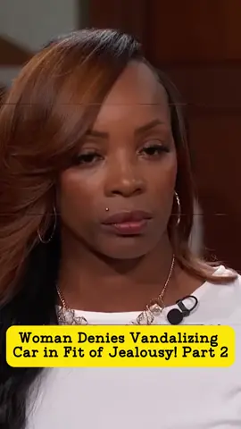 Woman Denies Vandalizing Car in Fit of Jealousy! #judgejudy #courtroomdrama #wrongfulrepossession #legalbattle #justiceprevails #viralcase #tiktoknews #foryoupage #fyp