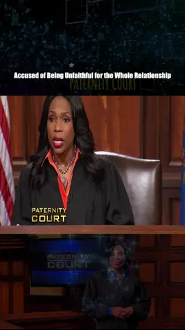 _Accused of Being Unfaithful for the Whole Relationship - Part 5 #courtroomdrama #laurenlake #paternitycourt
