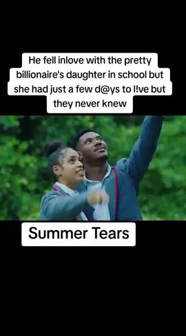 He fell inlove with the pretty billionaire's daughter in school but she had just a few d@ys to l!ve but they never knew#summertears #viral #nigeriamovie #nollywoodmovies 